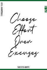 Choose Effort Over Excuses  -Success Quote Brush Handwritten Lettering Typography  Vector