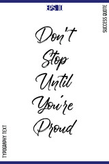 Don’t Stop Until You're Proud  -Success Quote Brush Hand Lettering Typography Poster
