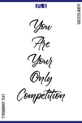 You Are Your Only Competition  -Success Quote Brush Hand Lettering Typography Poster