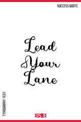 Lead Your Lane  – Motivational Saying Typography Text Lettering Poster