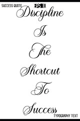 Discipline Is The Shortcut To Success  -Inspirational Success Quote Text Typography Vector