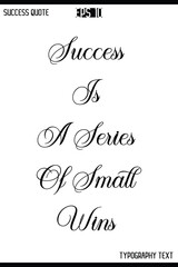 Success Is A Series Of Small Wins   -Inspirational Success Quote Text Typography Vector
