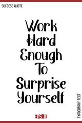Work Hard Enough To Surprise Yourself  – Motivational Success Saying Vector Alphabetical Bold Retro Style Text Lettering