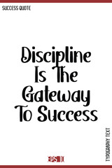 Discipline Is The Gateway To Success  – Motivational Success Saying Vector Alphabetical Bold Retro Style Text Lettering