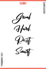 Grind Hard. Rest Smart   – Inspirational Saying Stylish Cursive Typography Text Lettering