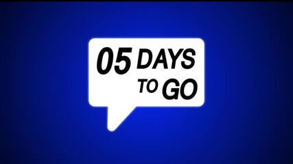 Animated "05 days to go" text inside a white speech bubble on blue screen chroma key background, ideal for countdowns, promotions, sales, event teasers, or marketing announcements. Five Days to Go