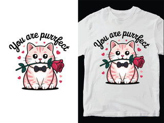 Charming  Quote  For T shirt - You Are Purrfect. Cat with Rose Valentine's Day T-Shirt Design