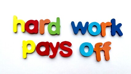 Hard Work Pays Off - A Motivational Message