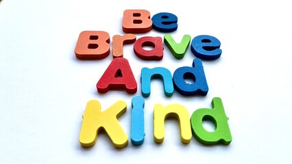 Colorful 3D Letters Spelling "Be Brave and Kind"
