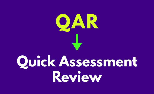 QAR Meaning, Quick Assessment Review