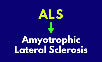 ALS Meaning, Amyotrophic Lateral Sclerosis