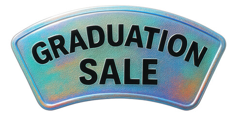 Iridescent badge sticker with GRADUATION SALE in bold lettering, vibrant retail discount offer on transparent background.