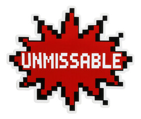 Red explosion-style sticker with UNMISSABLE promotion in bold pixelated font, eye-catching retail discount offer on transparent background.