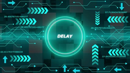 Glowing neon circle with the word D E L A Y surrounded by digital circuit lines and arrows technology