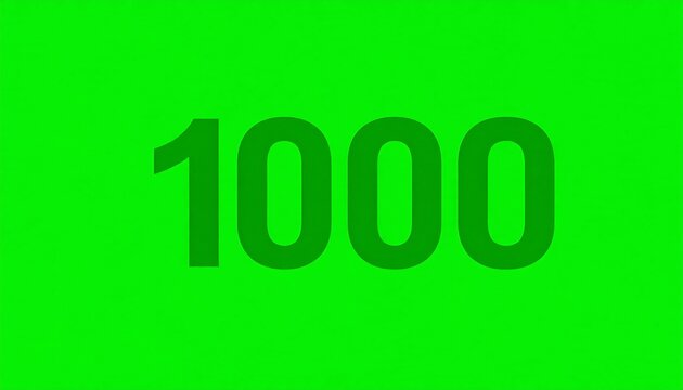 Large, bold numerals "1000" displayed against a bright, solid green background.