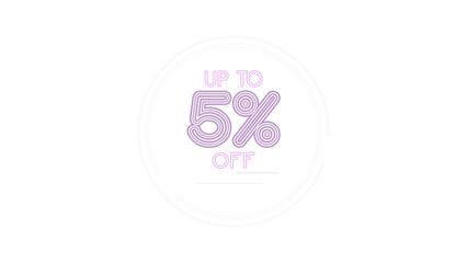 Up to 5 percent off neon sign style banner. Promotional label with a five percent discount offer in a modern purple typographic design. Graphic element with a transparent background for sales.