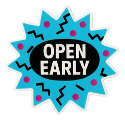 Fototapeta premium Bright blue starburst sticker with OPEN EARLY message in bold lettering, vibrant retail promo offer on transparent background.