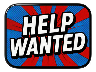 Bold rectangular sticker with HELP WANTED in striking comic style, eye-catching retail promotion offer on transparent background.