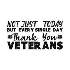 Not Just Today But Every Single Day Thank You Veterans 2025, thank you veterans, 2025, veteran appreciation, military, patriot, patriotic, american flag, usa, support our troops
