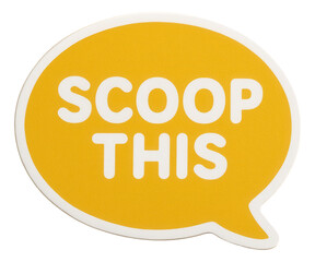 Yellow bubble sticker with SCOOP THIS promotion in bold font, attention-grabbing retail offer on transparent background.