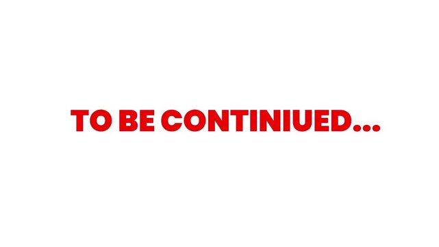 To be continued red color text animation 