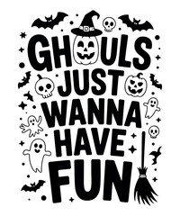 Ghouls Just Wanna Have Fun Halloween T-Shirt