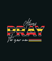 Always pray for mom t-shirt design 