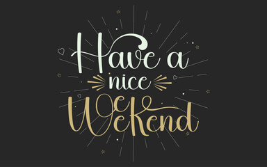 Happy Weekend - Handwritten vector illustration, brush pen lettering, for greeting