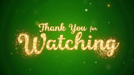 Thank you for watching message with gold text and green background with bokeh effect sparkles - Powered by Adobe