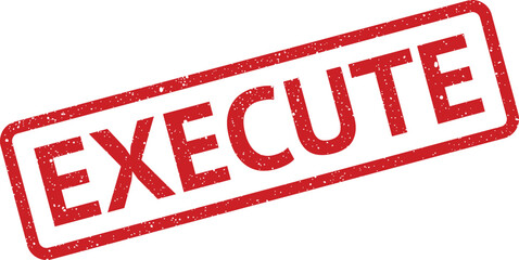 Execute rectangular rubber stamp imprint with grunge texture on white background symbolizing action execution