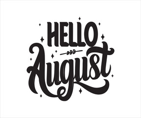 Hello August Black and White Illustration Calligraphy Design for Summer Greeting Card or Social Media Post and Seasonal Promotion