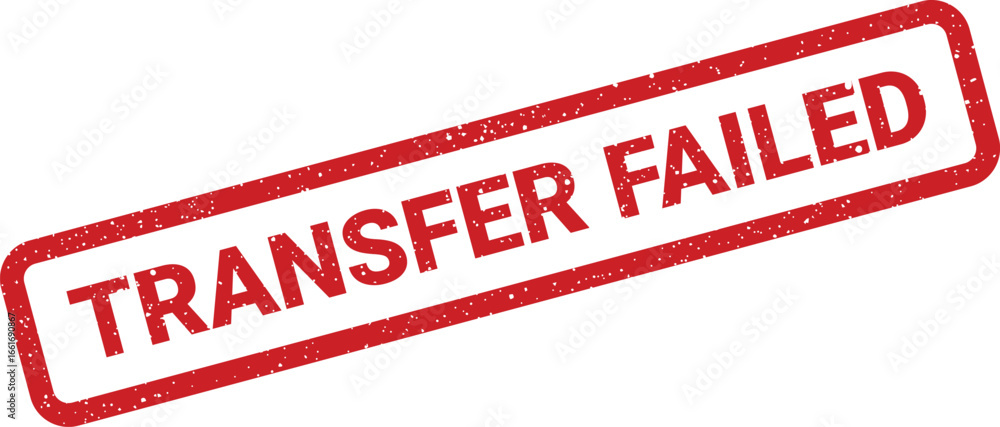 Aufkleber transfer failed rectangular stamp with grunge texture, indicating error or unsuccessful operation
