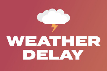 Weather delay. Graphic featuring a cloud with lightning and bold text on a red background. Vector illustration.