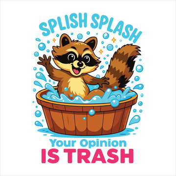 Splish splash your opinion is trash