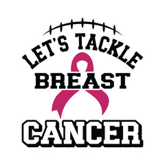  Let's Tackle Breast Cancer Typography with Pink Ribbon
