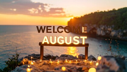 Welcome August Sign on Cliff Overlooking Ocean at Sunset