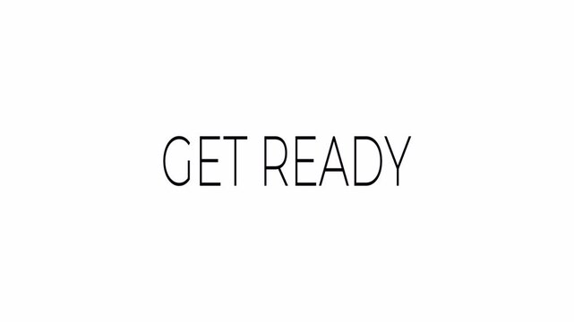 Get ready text with on white background 4K motion animation 

