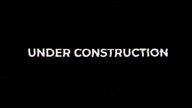 Dynamic Under Construction Text Message Appearing on Black Screen.