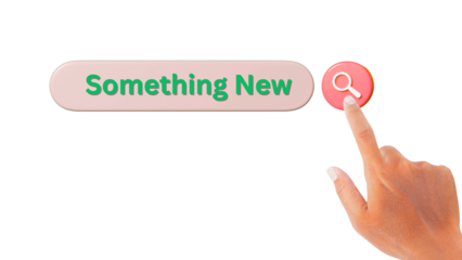Hand clicking a search bar with the text "Something New" Concept for discovery and finding new ideas. Transparent background