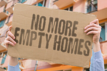 No more empty homes. People sleep on the streets while homes stay empty. DISBALANCE. INEQUALITY....