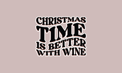 Christmas Time is Better with Wine retro design