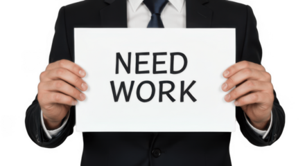 Professional in Suit Holding 'NEED WORK' Sign – Transparent PNG Background , need work, job seeker, looking for job, unemployed, job search, employment, job hunting, business suit, career crisis, help