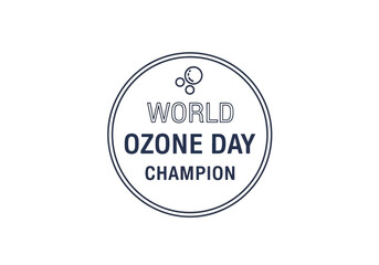 Circular badge design with the words 'World Ozone Day Champion' inside, promoting environmental awareness.