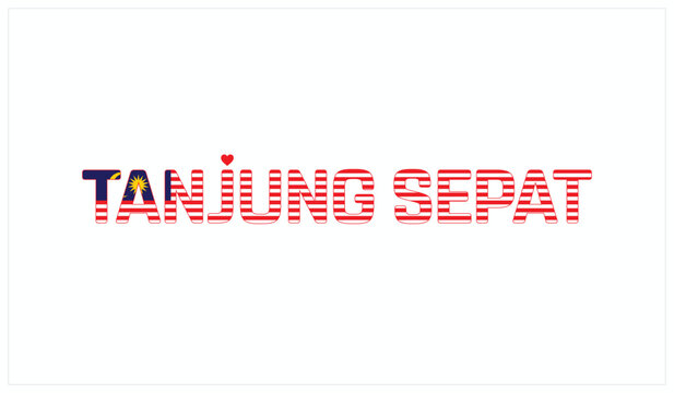 I Love Tanjung Sepat, Typographic Design of I Love Tanjung Sepat on a black background, Flag Typography of Tanjung Sepat with heart, Vector design of I Love Malaysia