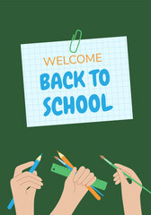 Vertical green poster with Back to school message. Vector background with hands holding stationary