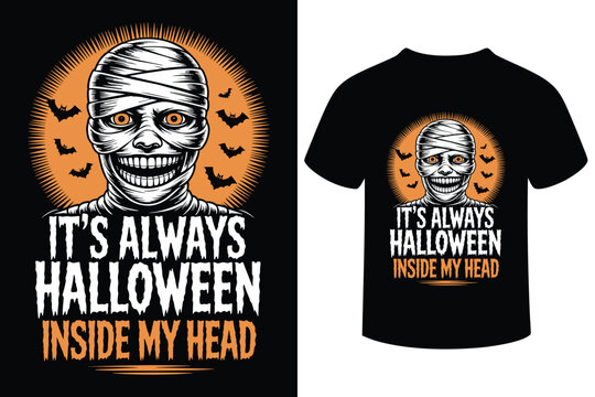 Spooky mummy head halloween t shirt design with it s always halloween inside my head text