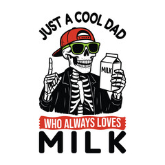 Just a Cool Dad Who Always Loves Milk Cool and Funny t-shirt design