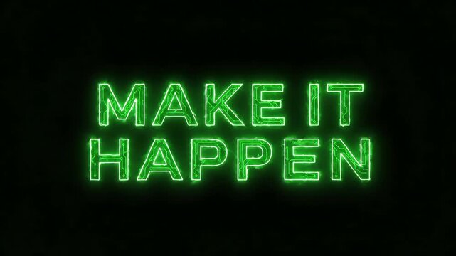 Glowing neon sign displays the phrase 'Make it Happen' against a dark backdrop, creating a motivational and energetic atmosphere with vibrant green light.