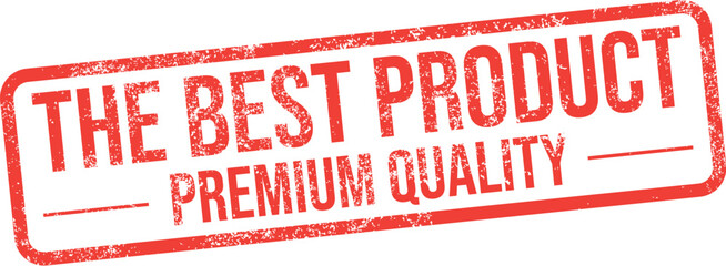 The Best Product. Premium Quality. Vector Rubber Stamp.