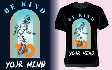 Be Kind to Your Mind T-Shirt – Mental Health Awareness Positive Quote Tee.